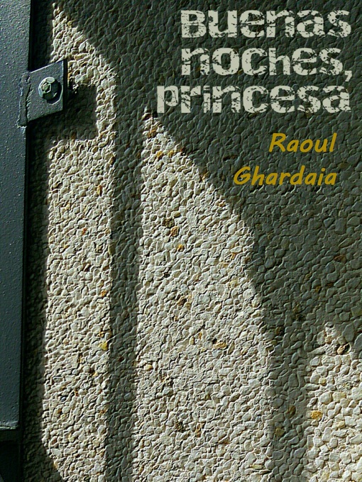 Title details for ¡Buenas noches, princesa! by Raoul Ghardaia - Available